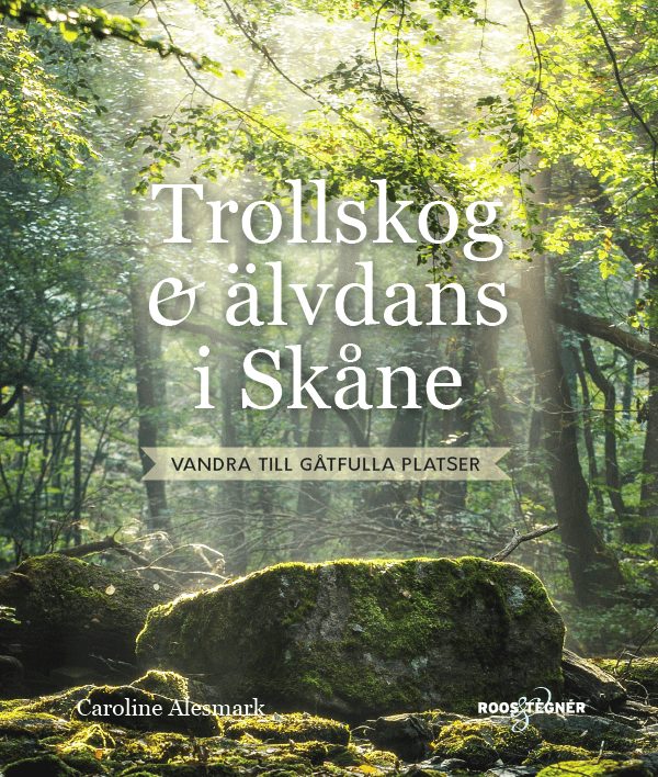 Trollskog och älvdans i Skåne av Caroline Alesmark