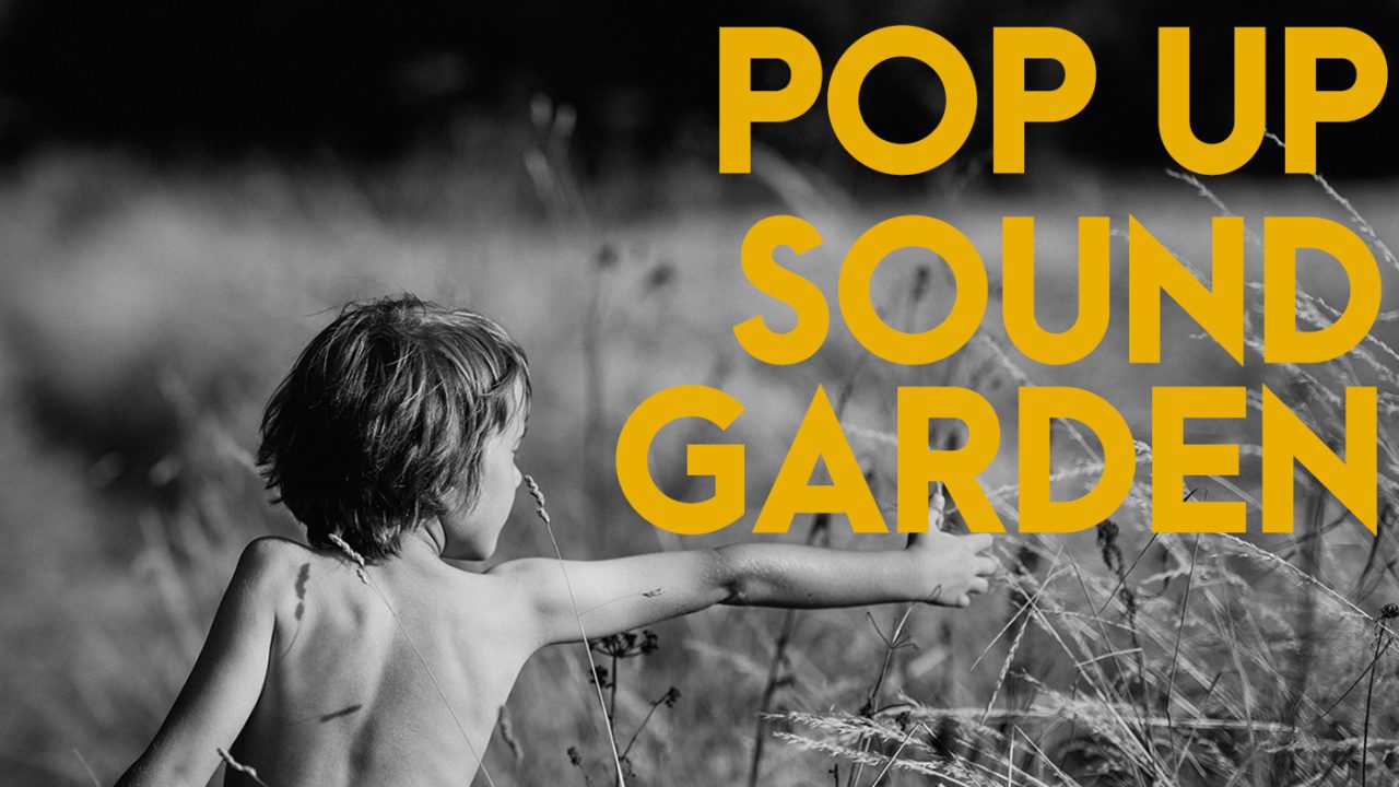 Pop-up-sound-garden @ skillinge teater